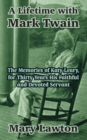 A Lifetime with Mark Twain : The Memories of Katy Leary, for Thirty Years His Faithful and Devoted Servant - Book