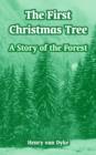 The First Christmas Tree : A Story of the Forest - Book