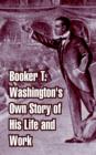 Booker T. Washington's Own Story of His Life and Work - Book