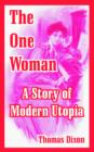 The One Woman : A Story of Modern Utopia - Book