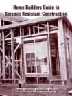 Home Builders Guide to Seismic Resistant Construction - Book