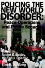 Policing the New World Disorder : Peace Operations and Public Security - Book