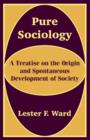 Pure Sociology : A Treatise on the Origin and Spontaneous Development of Society - Book