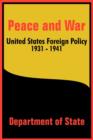 Peace and War : United States Foreign Policy 1931-1941 - Book