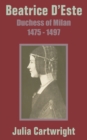 Beatrice D'Este : Duchess of Milan 1475 - 1497 - Book