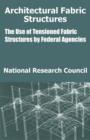 Architectural Fabric Structures : The Use of Tensioned Fabric Structures by Federal Agencies - Book