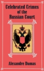 Celebrated Crimes of the Russian Court - Book