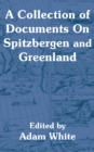 A Collection of Documents On Spitzbergen and Greenland - Book