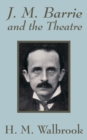 J. M. Barrie and the Theatre - Book