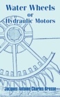 Water Wheels or Hydraulic Motors - Book