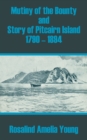 Mutiny of the Bounty and Story of Pitcairn Island 1790 - 1894 - Book