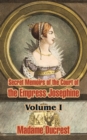 Secret Memoirs of the Court of the Empress Josephine ( Volume I) - Book