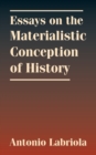 Essays on the Materialistic Conception of History - Book