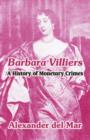 Barbara Villiers : A History of Monetary Crimes - Book