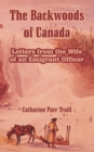 The Backwoods of Canada : Letters from the Wife of an Emigrant Officer - Book