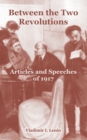 Between the Two Revolutions : Articles and Speeches of 1917 - Book