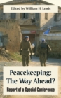 Peacekeeping : The Way Ahead? (Report of a Special Conference) - Book