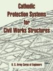 Cathodic Protection Systems for Civil Works Structures - Book