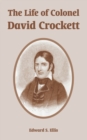 The Life of Colonel David Crockett - Book