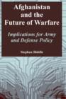 Afghanistan and the Future of Warfare : Implications for Army and Defense Policy - Book