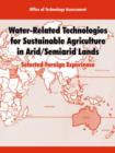 Water-Related Technologies for Sustainable Agriculture in Arid/Semiarid Lands : Selected Foreign Experience - Book