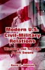 Modern U.S. Civil-Military Relations : Wielding the Terrible Swift Sword - Book