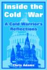 Inside the Cold War : A Cold Warrior's Reflections - Book