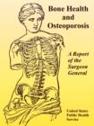 Bone Health and Osteoporosis : A Report of the Surgeon General - Book