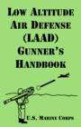 Low Altitude Air Defense (LAAD) Gunner's Handbook - Book