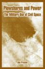 Plowshares and Power : The Military Use of Civil Space - Book