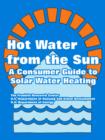 Hot Water from the Sun : A Consumer Guide to Solar Water Heating - Book