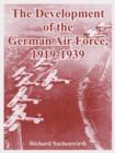 The Development of the German Air Force, 1919-1939 - Book