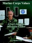 Marine Corps Values : A User' Guide for Discussion Leaders - Book