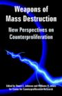 Weapons of Mass Destruction : New Perspectives on Counterproliferation - Book