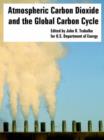 Atmospheric Carbon Dioxide and the Global Carbon Cycle - Book