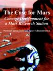 The Case for Mars : Concept Development for a Mars Research Station - Book