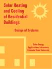 Solar Heating and Cooling of Residential Buildings : Design of Systems - Book