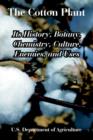 The Cotton Plant : Its History, Botany, Chemistry, Culture, Enemies, and Uses - Book