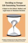 Deciding to Forego Life-Sustaining Treatment : A Report on the Ethical, Medical, and Legal Issues in Treatment Decisions - Book