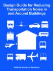 Design Guide for Reducing Transportation Noise in and Around Buildings - Book