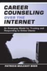 Career Counseling Over the Internet : An Emerging Model for Trusting and Responding To Online Clients - eBook