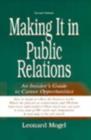 Making It in Public Relations : An Insider's Guide To Career Opportunities - eBook