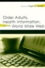 Older Adults, Health Information, and the World Wide Web - eBook