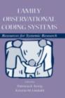 Family Observational Coding Systems : Resources for Systemic Research - eBook