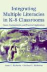 Integrating Multiple Literacies in K-8 Classrooms : Cases, Commentaries, and Practical Applications - eBook