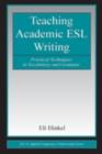 Teaching Academic ESL Writing : Practical Techniques in Vocabulary and Grammar - eBook