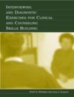 Interviewing and Diagnostic Exercises for Clinical and Counseling Skills Building - eBook