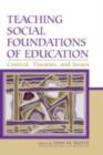 Teaching Social Foundations of Education : Contexts, Theories, and Issues - eBook