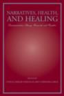 Narratives, Health, and Healing : Communication Theory, Research, and Practice - eBook