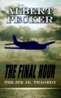 The Final Hour : The JFK Jr. Tragedy - Book